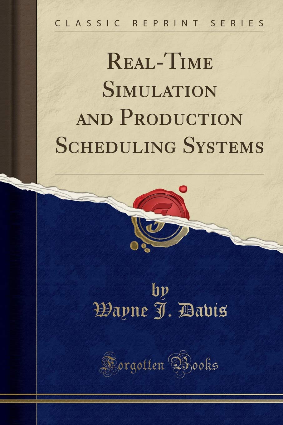 RealTime Simulation and Production Scheduling Systems (Classic Reprint)