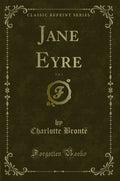 Jane Eyre, Vol. 1 (Classic Reprint)