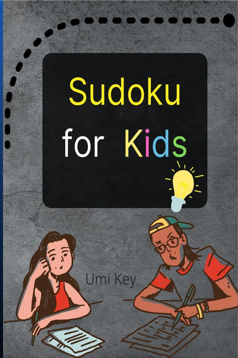 Sudoku for Kids: A Great Activity Book with a Super Collection of 300 Sudoku Puzzles 6x6 for Kids Ages 812 and Teens