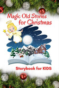 Magic Old Stories for Christmas  Storybook for Kids : A beautiful Christmas Storybook for Children | Special Reading Book with 