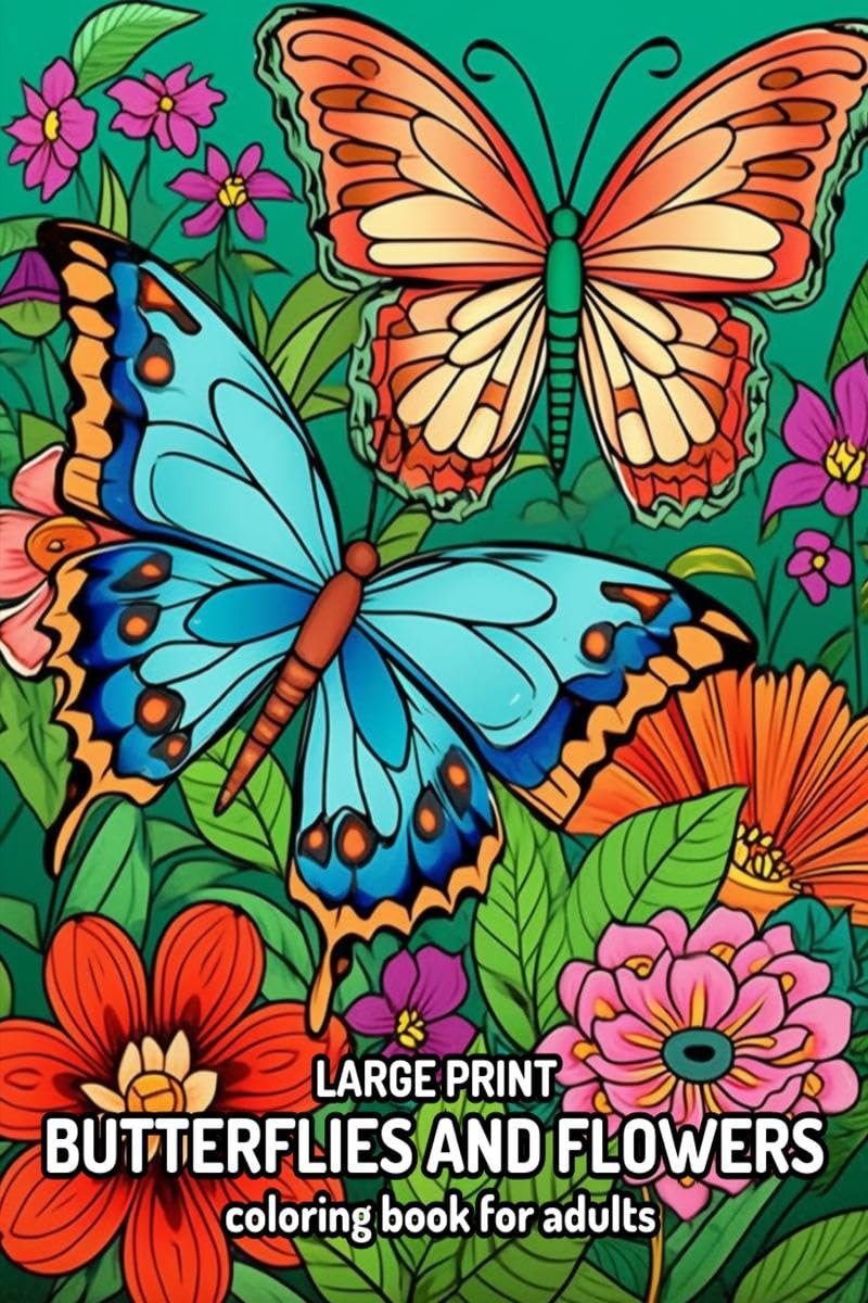 LARGE PRINT BUTTERFLIES AND FLOWERS coloring book for adults