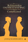 In Relationship UNDERSTANDING is always complicated