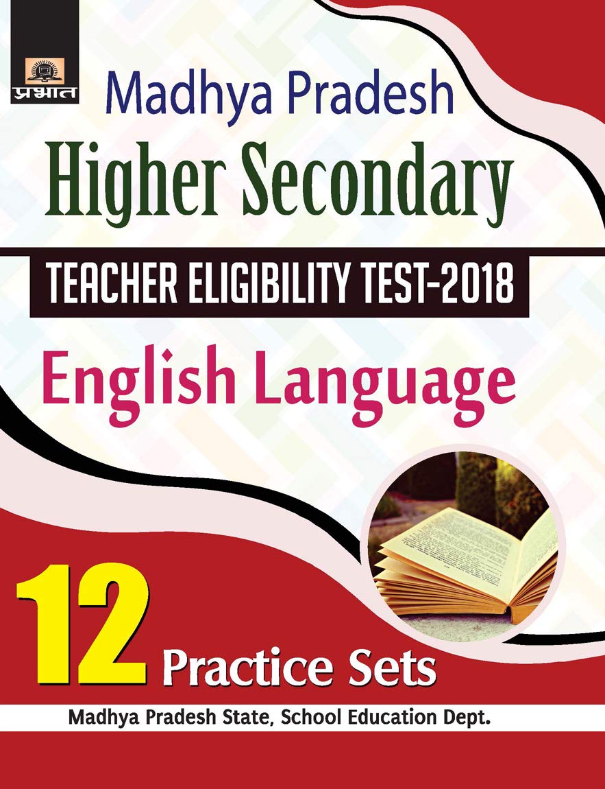 MADHYA PRADESH HIGHER SECONDARY TEACHER ELIGIBILITY TEST2018 ENGLISH LANGUAGE 12 PRACTICE SETS