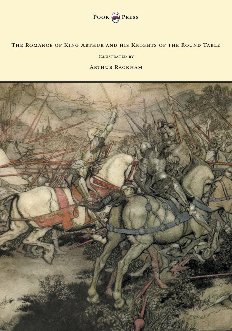 The Romance of King Arthur and his Knights of the Round Table  Illustrated by Arthur Rackham