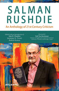 Salman Rushdie: An Anthology of 21st Century Criticism