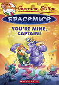 Geronimo Stilton Spacemice#2: Youre Mine, Captain!