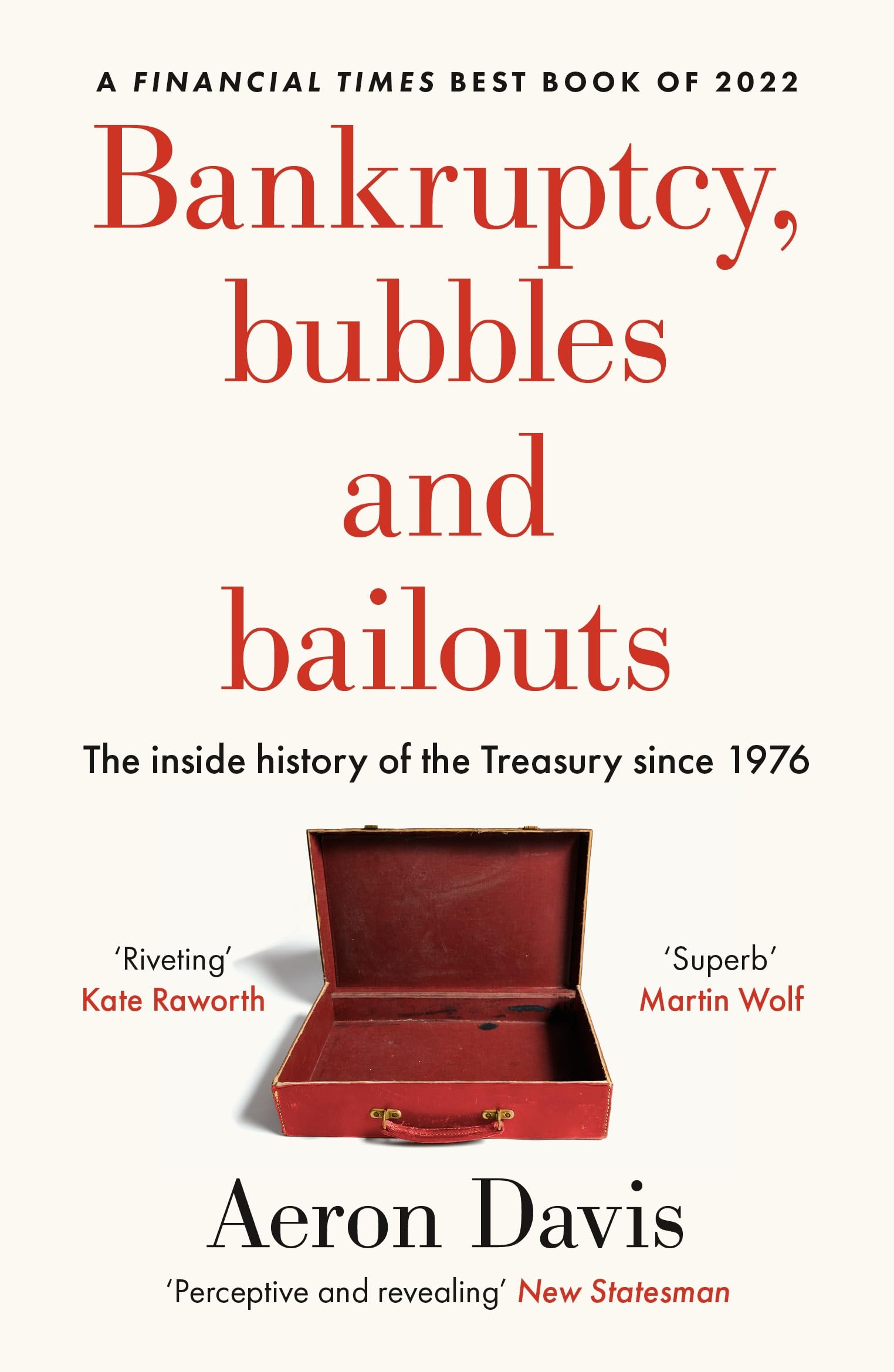 Bankruptcy, Bubbles And Bailouts: The Inside History Of The Treasury Since 1976 (Manchester Capitalism)