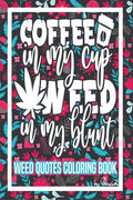 Weed Quotes Coloring Book : 30 Stoner Quotes Coloring Pages | Trippy Adult Coloring Books | Stress Relief and Relaxation| Stoner