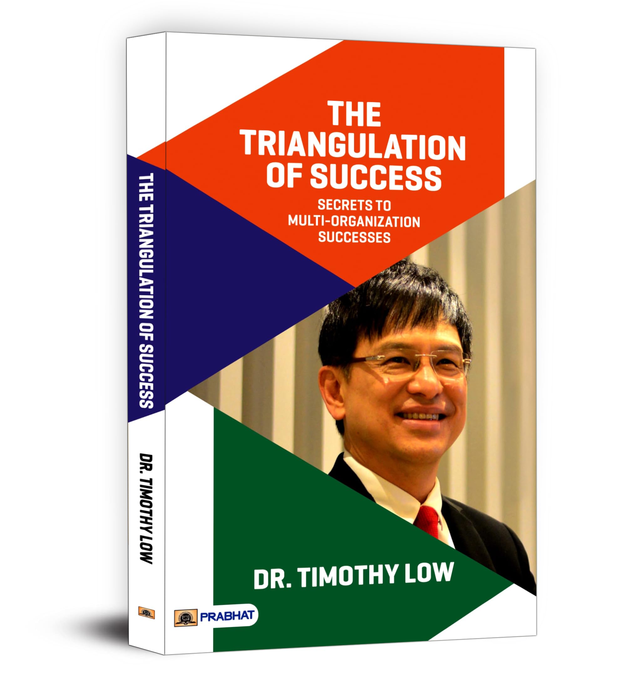 The Triangulation of Success  Dr. Timothy Low | Proven Strategies for Build Multi Organizations from a Seasoned CEO | Team Moti