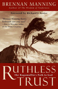 Ruthless Trust: The Ragamuffins Path to God