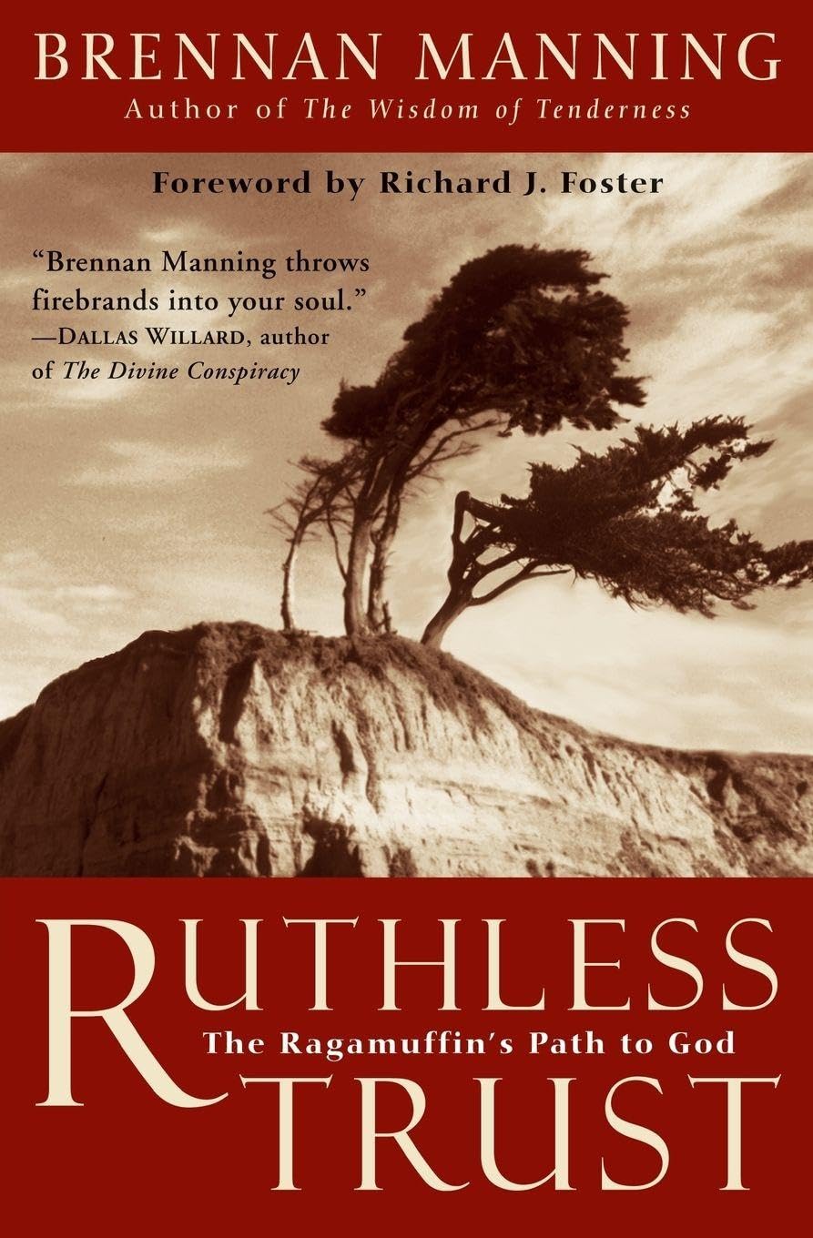 Ruthless Trust: The Ragamuffins Path to God