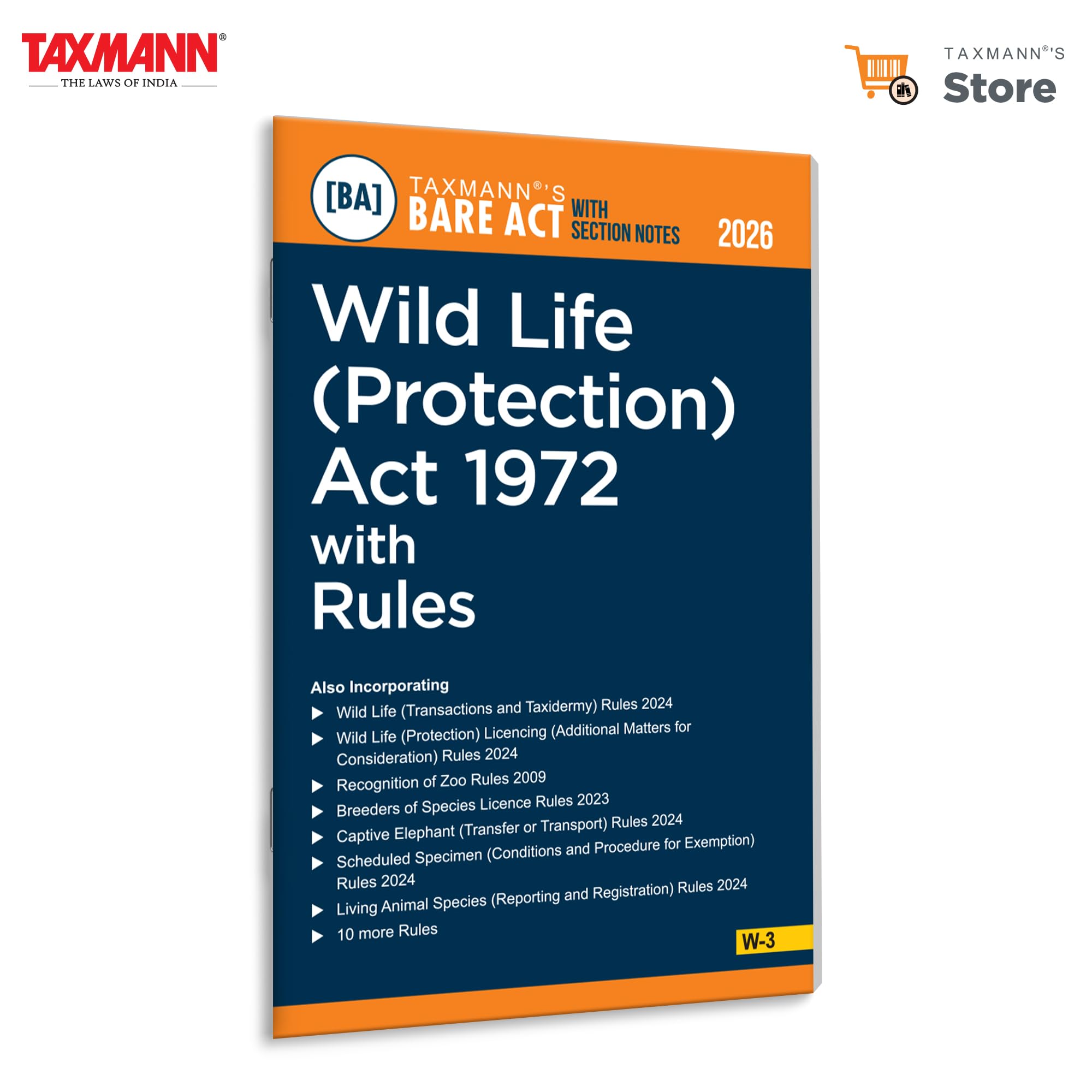Taxmanns Wild Life (Protection) Act 1972 with Rules [Bare Act with Section Notes]  Statutory Reference Consolidating the Act 