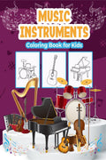 Music Instruments Coloring Book For Kids : Great Music Instruments Activity Book For Boys, Girls And Kids. Perfect Music Gifts F
