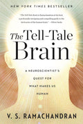 The TellTale Brain: A Neuroscientists Quest for What Makes Us Human