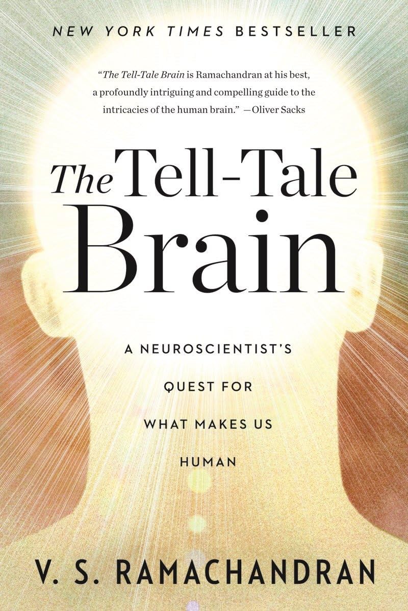 The TellTale Brain: A Neuroscientists Quest for What Makes Us Human