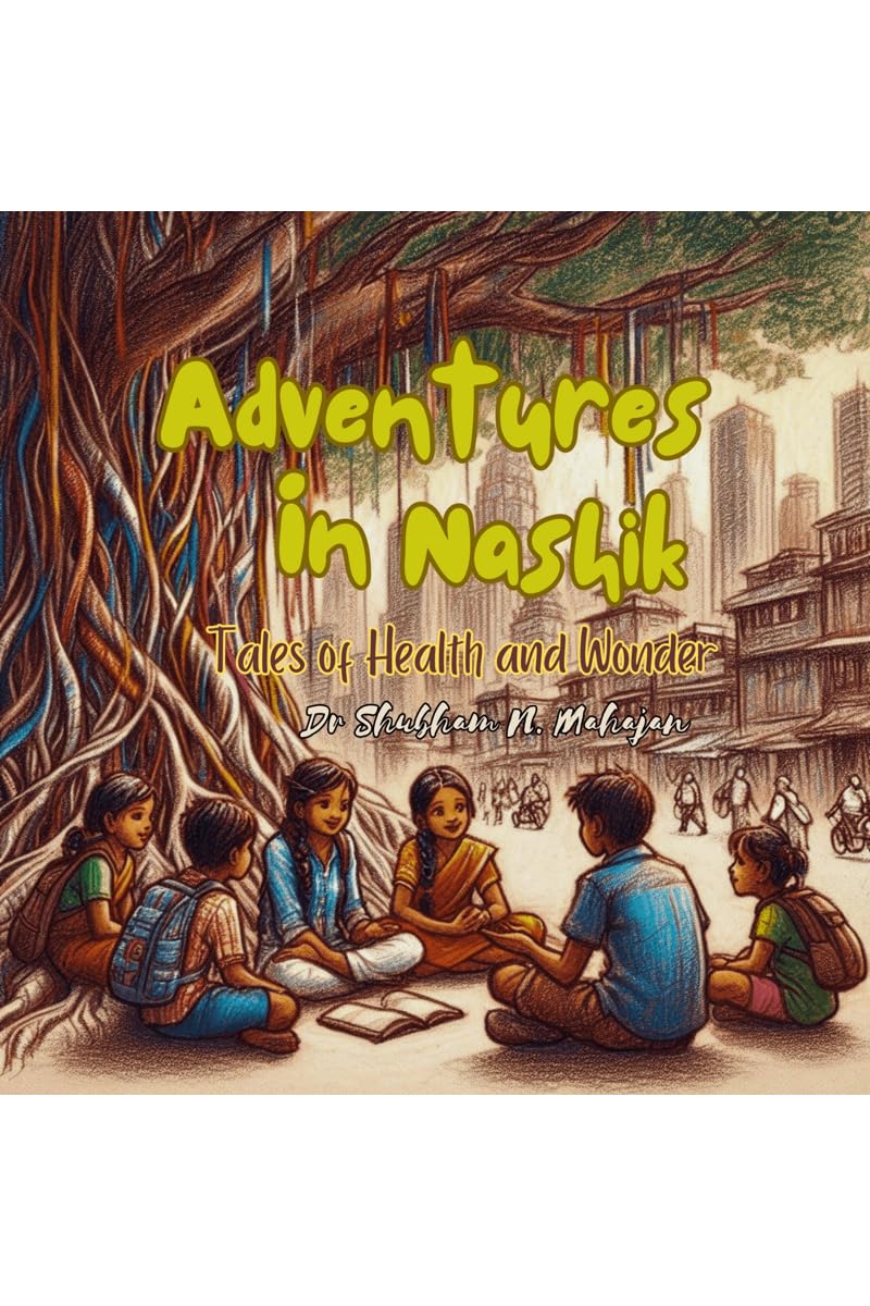 Adventures in Nashik: Tales of Health and Wonder