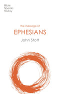 The Message of Ephesians: Gods New Society (The Bible Speaks Today New Testament) (The Bible Speaks Today New Testament, 11)