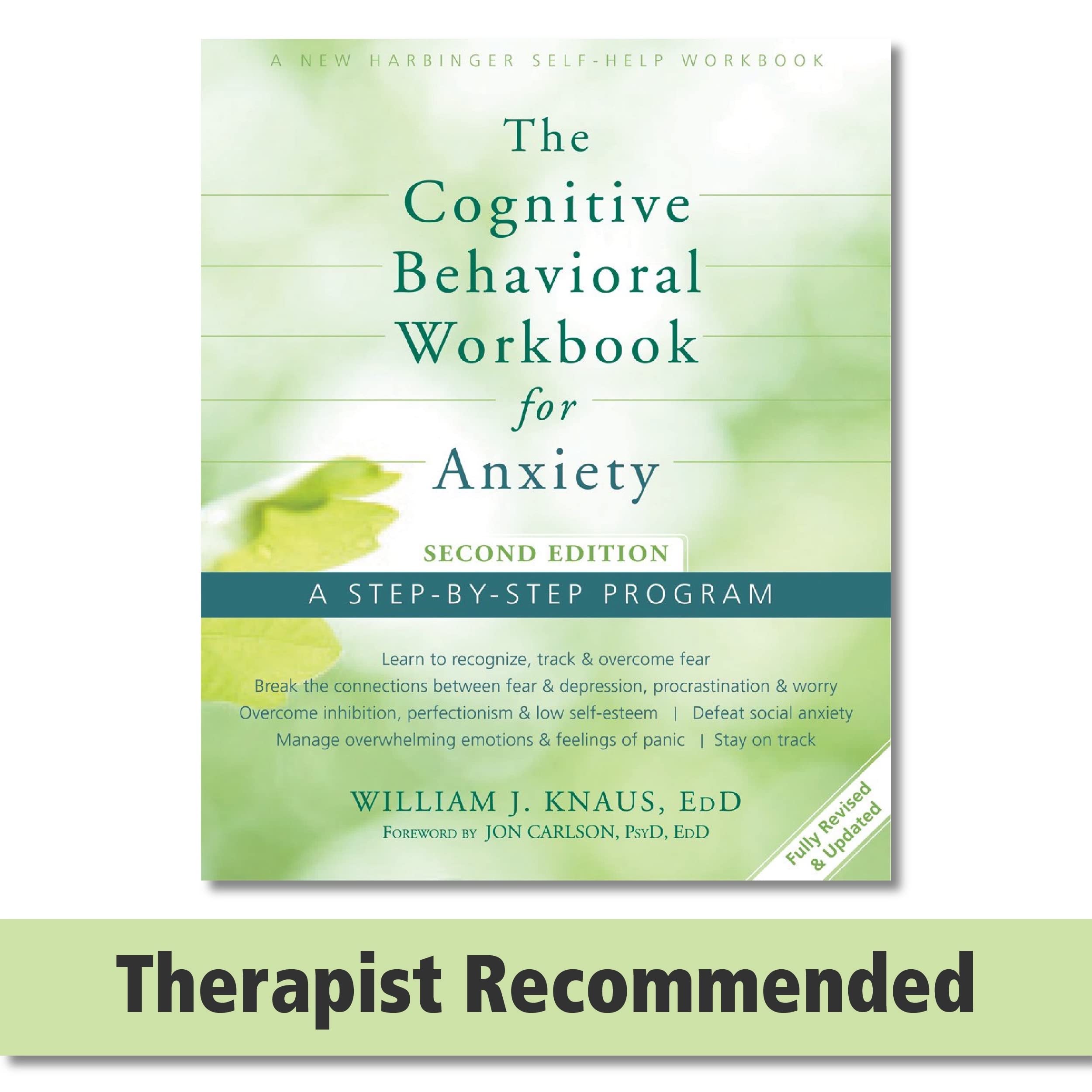 The Cognitive Behavioral Workbook for Anxiety: A StepByStep Program