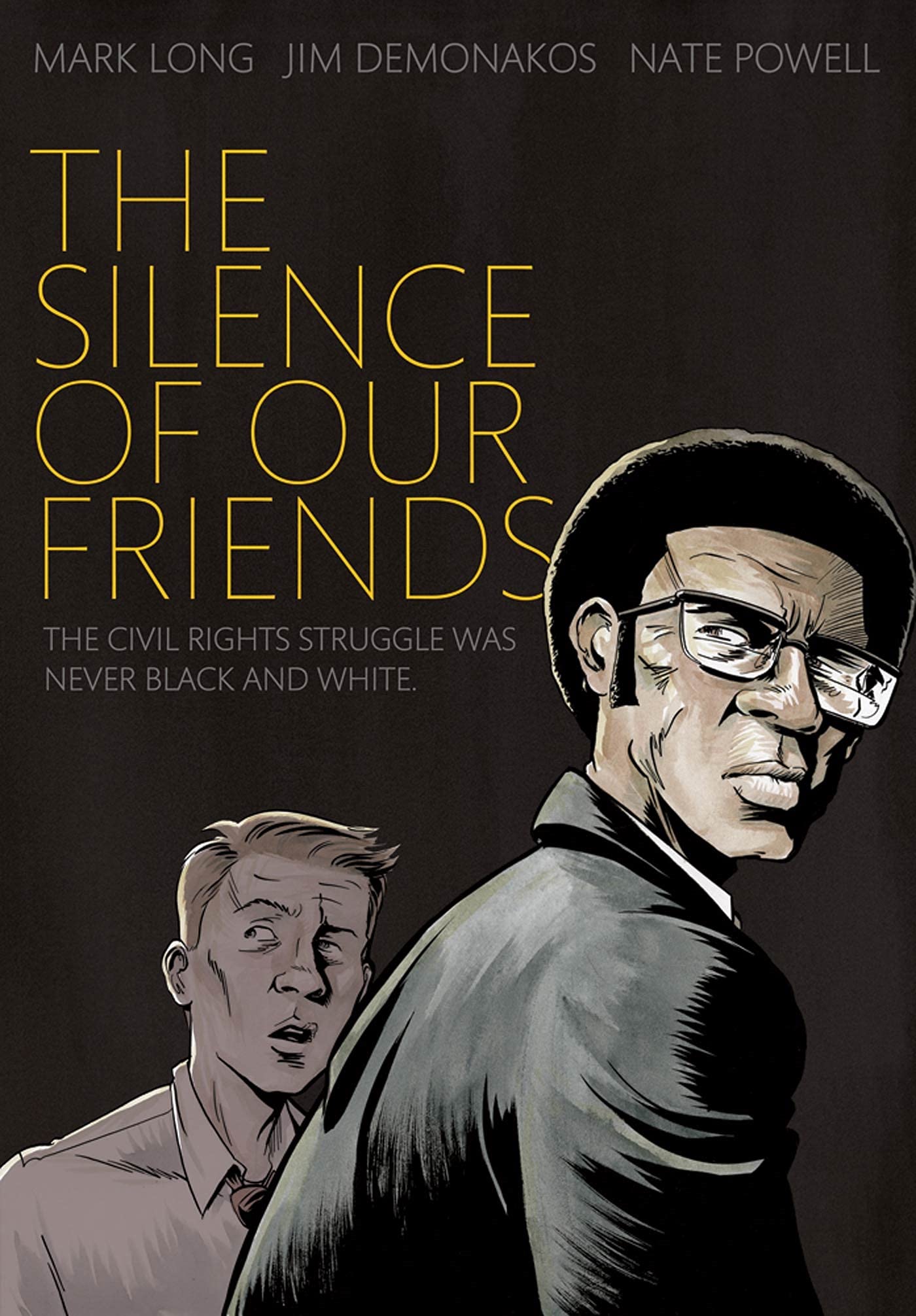 The Silence of Our Friends : The Civil Rights Struggle Was Never Black and White