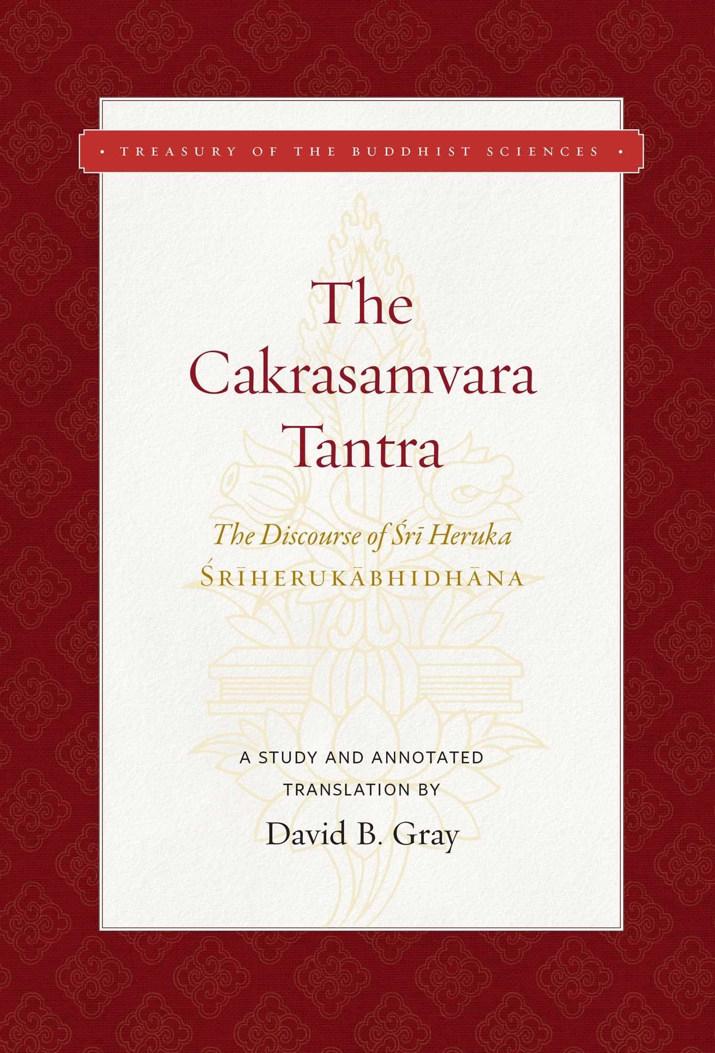 The Cakrasamvara Tantra (the Discourse of Sri Heruka)