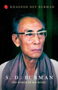 S. D. Burman: The World Of His Music