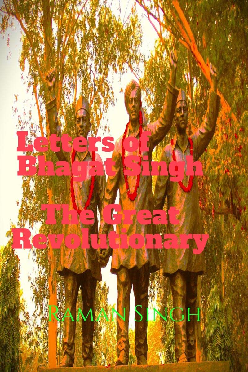Letters Of Bhagat Singh : The Great Revolutionary