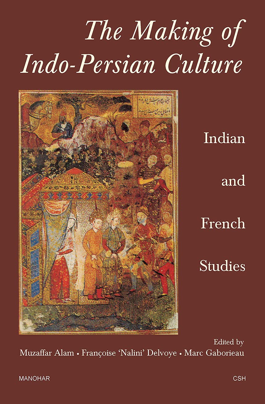 The Making Of IndoPersian Culture: India And French Studies ()