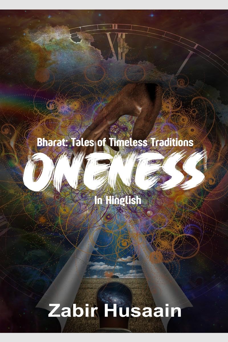 ONENESS : Bharat: Tales of Timeless Traditions
