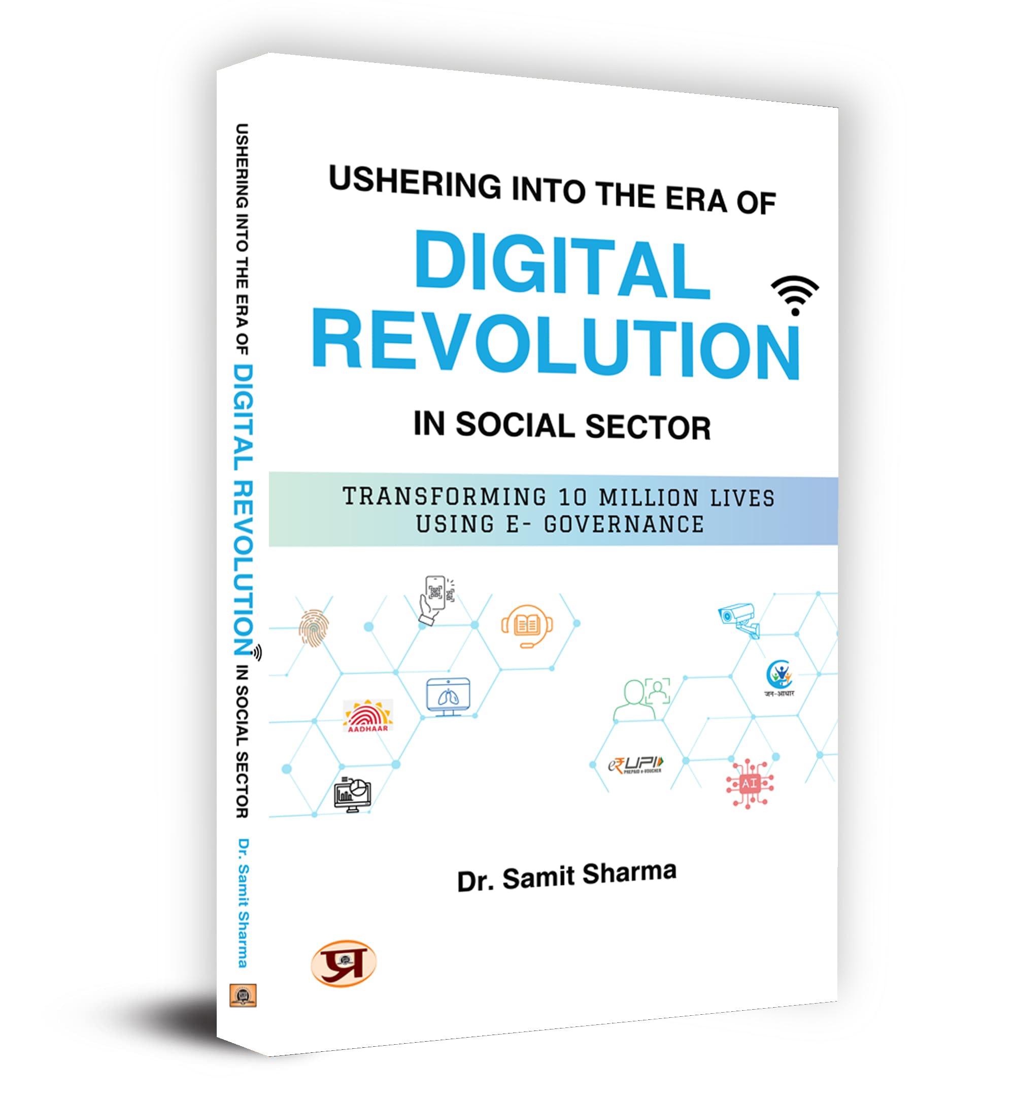 Ushering Into The Era Of Digital Revolution In Social Sector | Transforming 10 Million Lives Using EGovernance