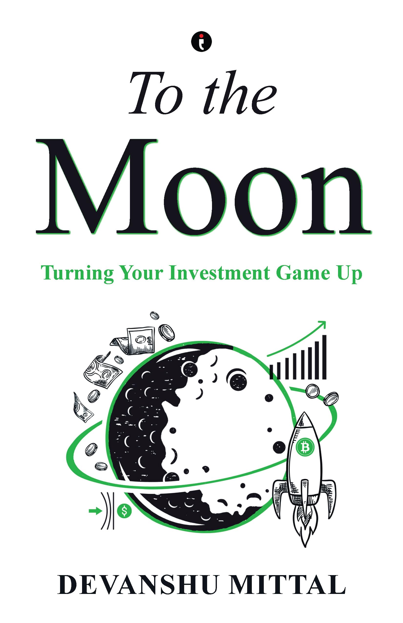 To the Moon: Turning Your Investment Game Up