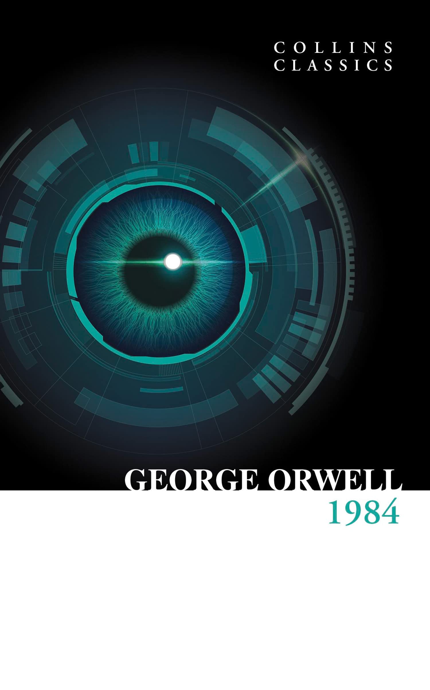 1984 Nineteen EightyFour: The Internationally Best Selling Classic from the Author of Animal Farm (Collins Classics)