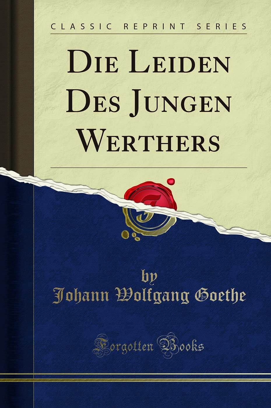 Die Leiden Des Jungen Werthers (Classic Reprint)