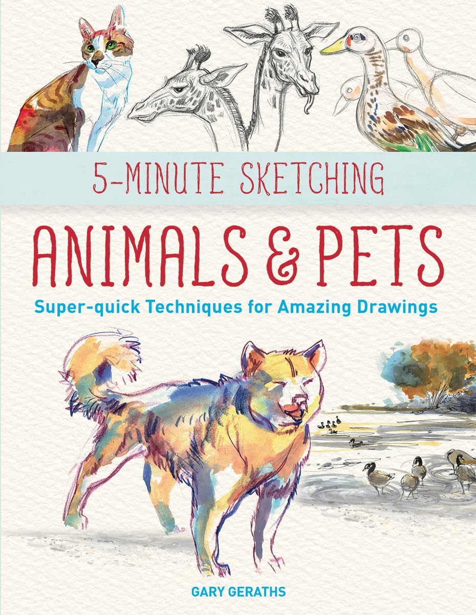 5Minute Sketching  Animals and Pets: Superquick Techniques for Amazing Drawings
