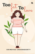 Too Fat To Love