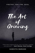 The Art Of Grieving : Poetry For The Soul