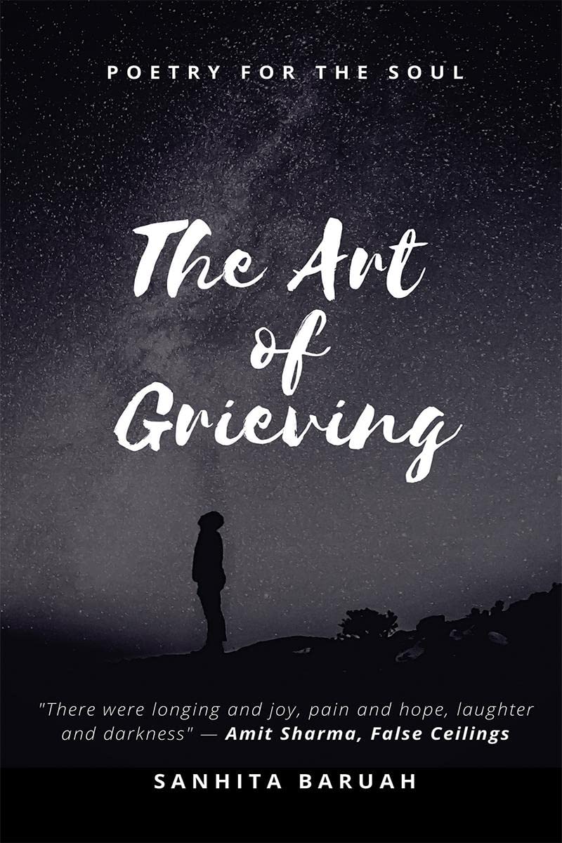 The Art Of Grieving : Poetry For The Soul