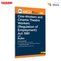 Taxmanns CineWorkers and Cinema Theatre Workers (Regulation of Employment) Act 1981 with Rules [Bare Act with Section Notes] 