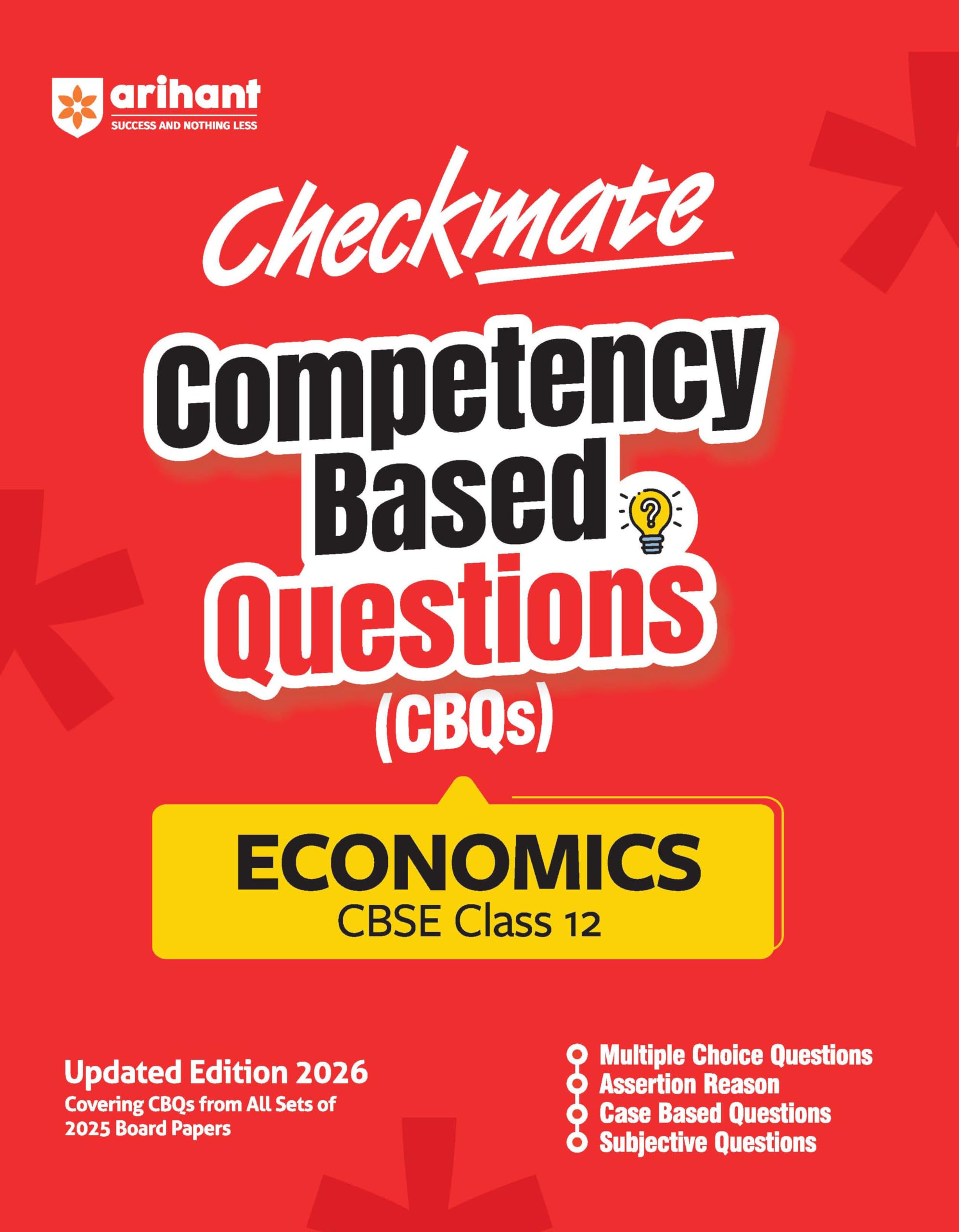 Arihant Checkmate CBQs Economics For CBSE Class 12 | Competency Based Questions and Chapterwise Practice from 2025 Board Papers 