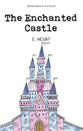 The Enchanted Castle (Wordsworth Childrens Classics)