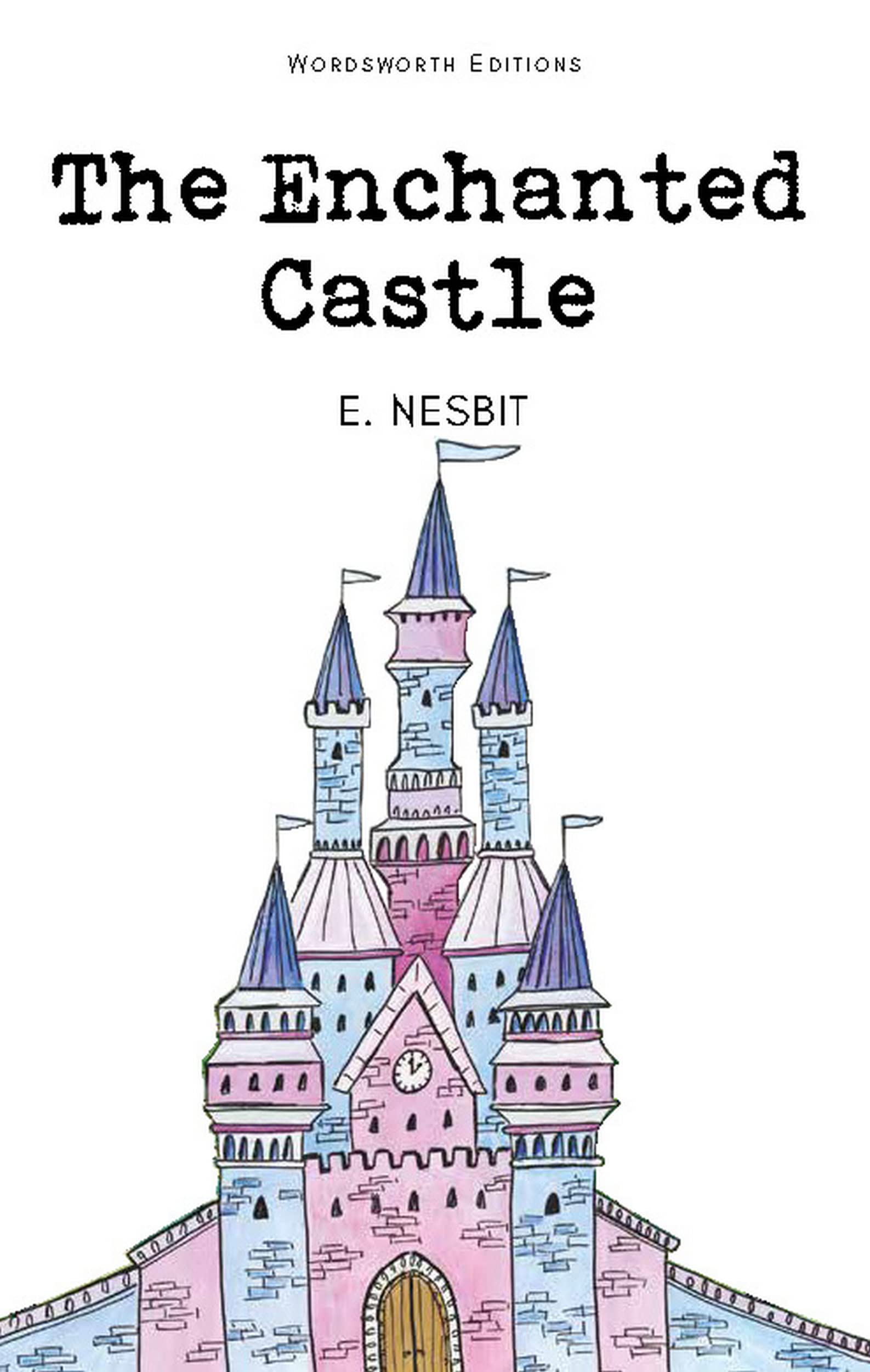 The Enchanted Castle (Wordsworth Childrens Classics)