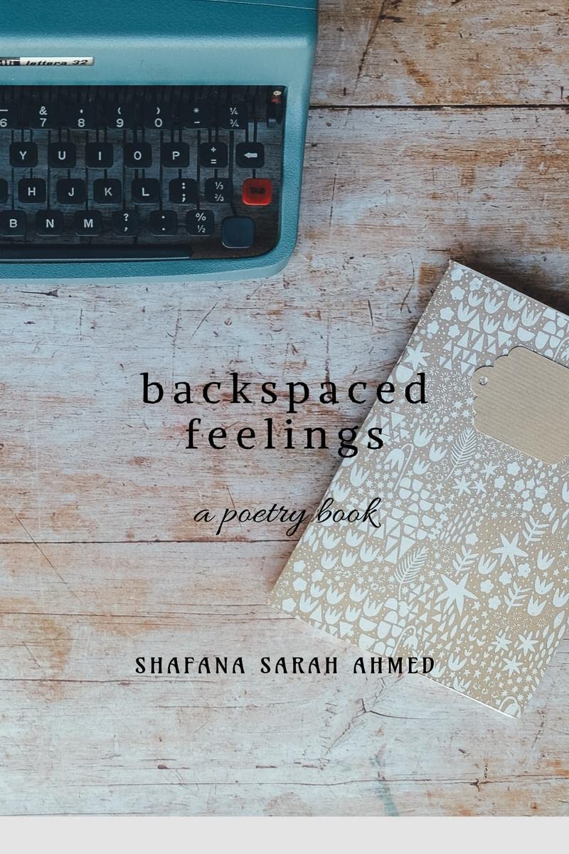 BACKSPACED FEELINGS : and I wrote so much to you, but the send button remained a backspace.