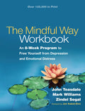 The Mindful Way Workbook: An 8Week Program to Free Yourself from Depression and Emotional Distress