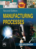 MANUFACTURING PROCESSES 2ND EDITION