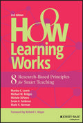 How Learning Works: Eight ResearchBased Principles for Smart Teaching