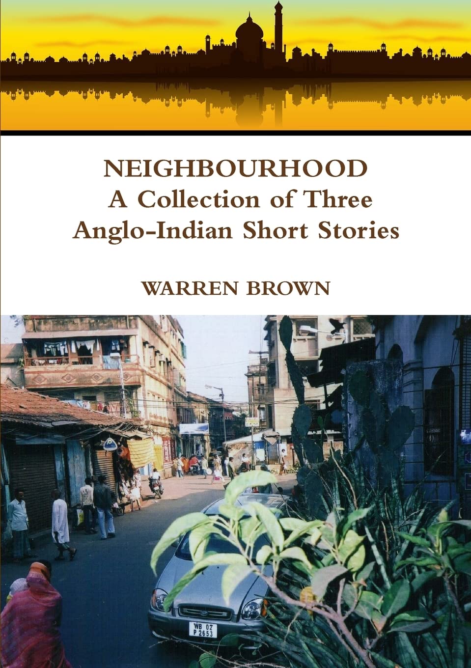 Neighbourhood: A Collection Of Three AngloIndian Short Stories