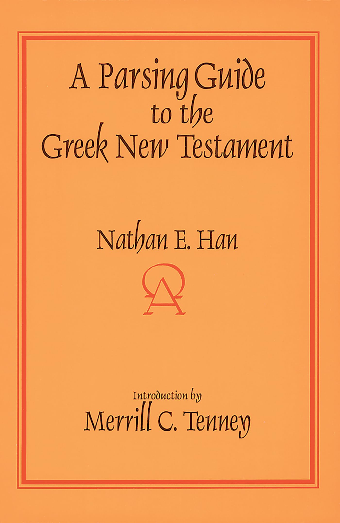 A Parsing Guide to the Greek New Testament (Greek and English Edition)