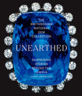 The Smithsonian National Gem CollectionUnearthed: Surprising Stories Behind the Jewels