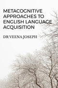 METACOGNITIVE APPROACHES TO ENGLISH LANGUAGE ACQUISITION