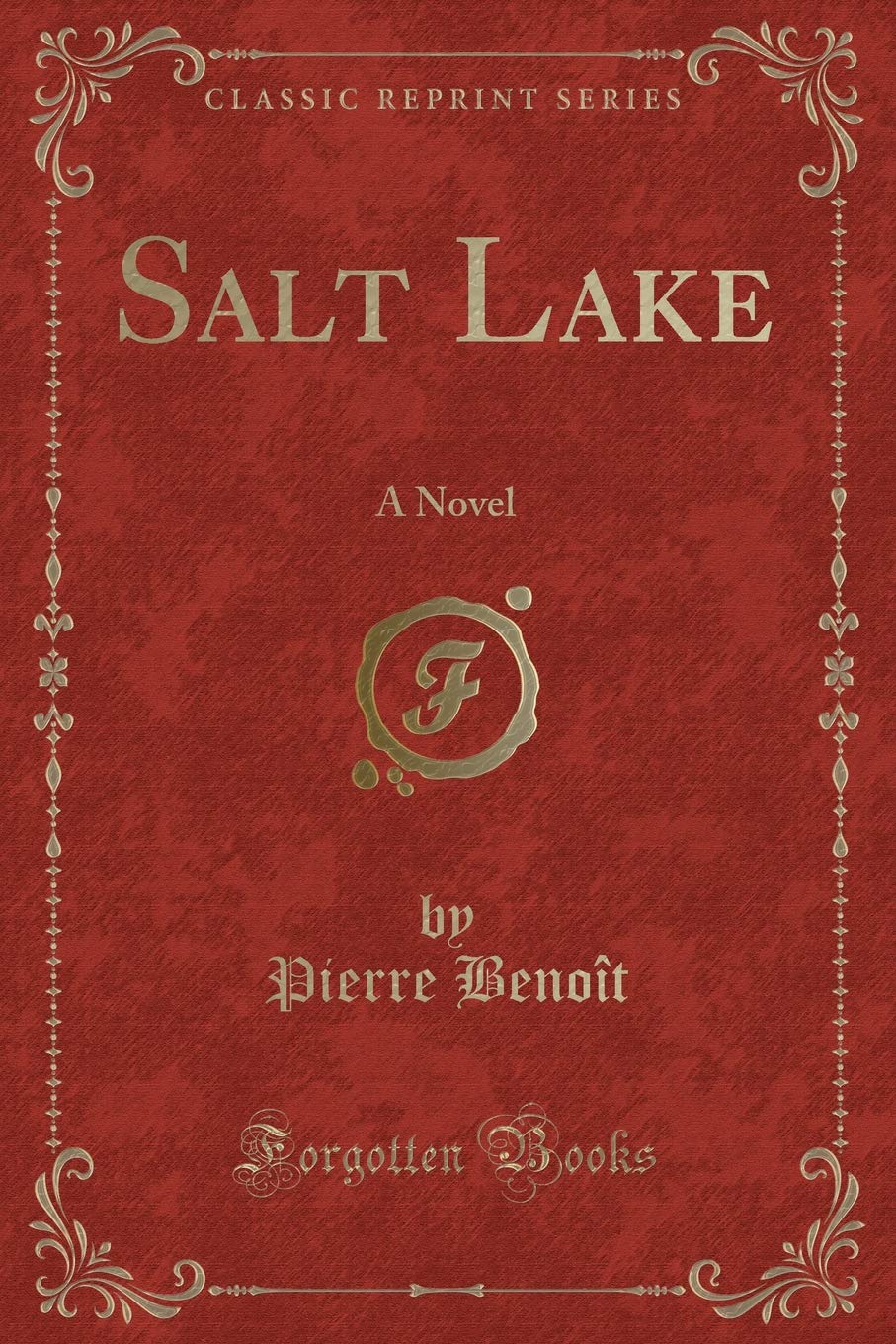 Salt Lake: A Novel (Classic Reprint)
