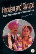 Hinduism and Divorce: Sastru Law for Divorce Vol.1: From Dhramasastras to Statutory Law (Hinduism and Divorce: From Dhramasastra